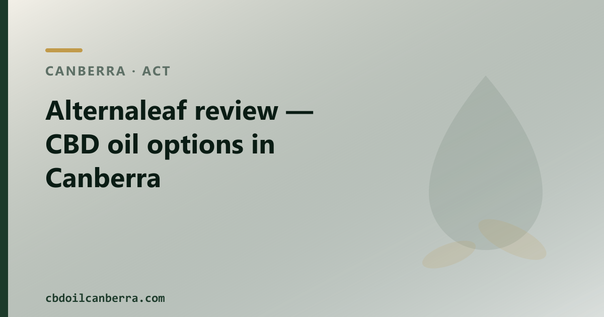 Alternaleaf review — CBD oil options in Canberra
