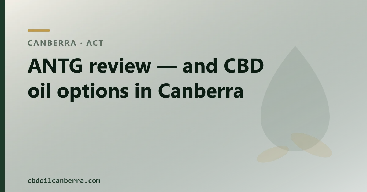 ANTG review — and over-the-counter CBD oil in Canberra