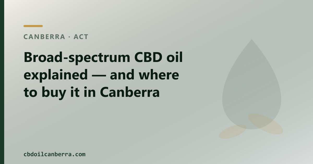 Broad-spectrum CBD oil explained — and where to buy it in Canberra