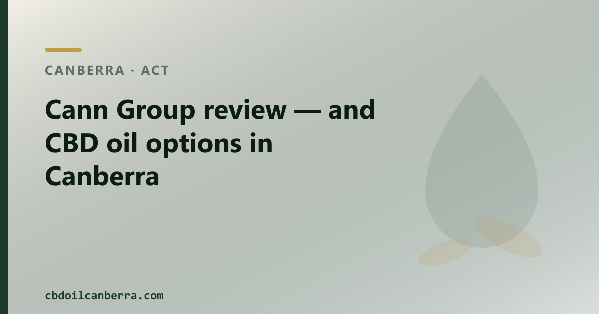 Cann Group review — and CBD oil options in Canberra