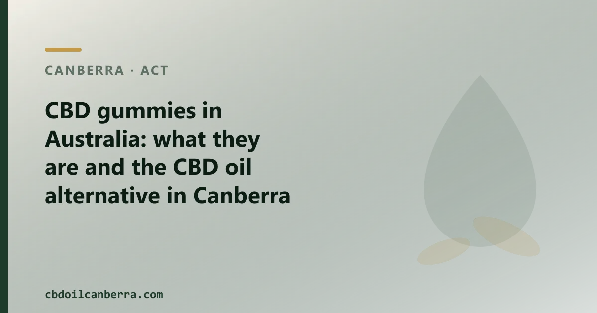 CBD gummies in Australia: what they are and the CBD oil alternative in Canberra