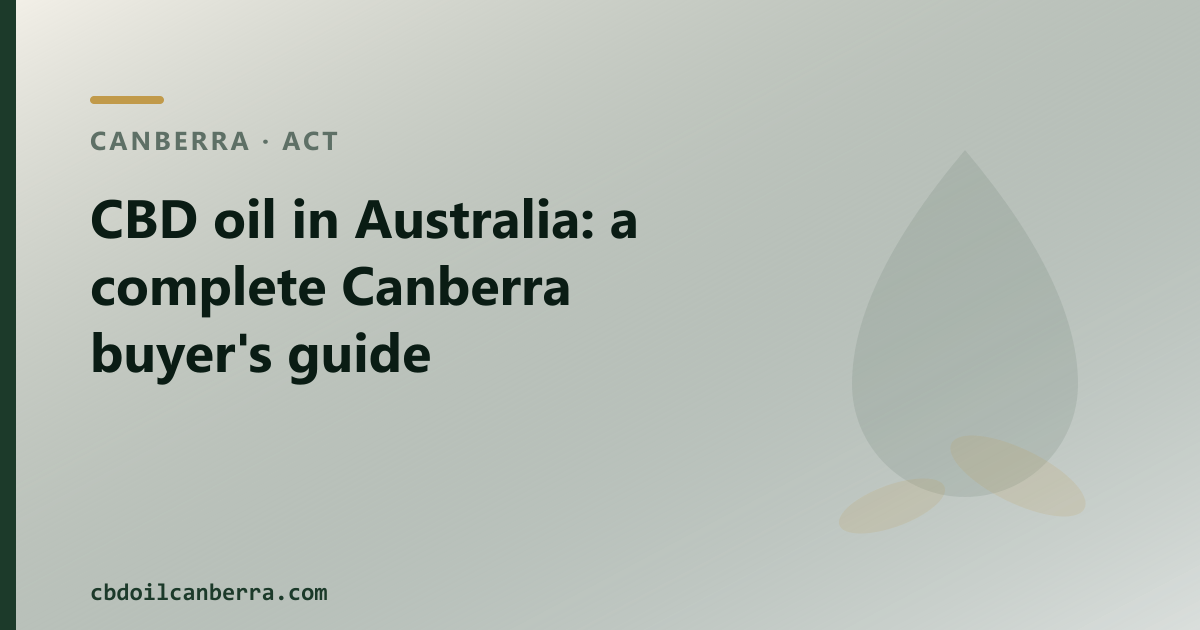 CBD oil in Australia: a Canberra buyer's checklist, the law and where to buy