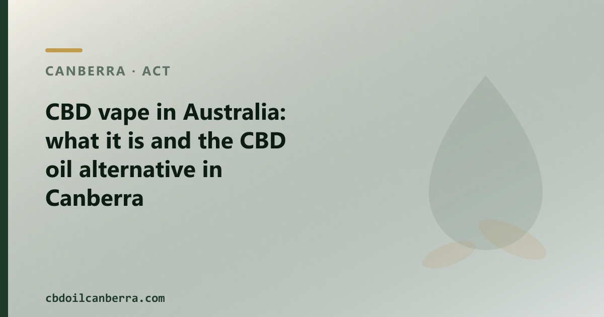CBD vape in Australia: what it is and the CBD oil alternative in Canberra