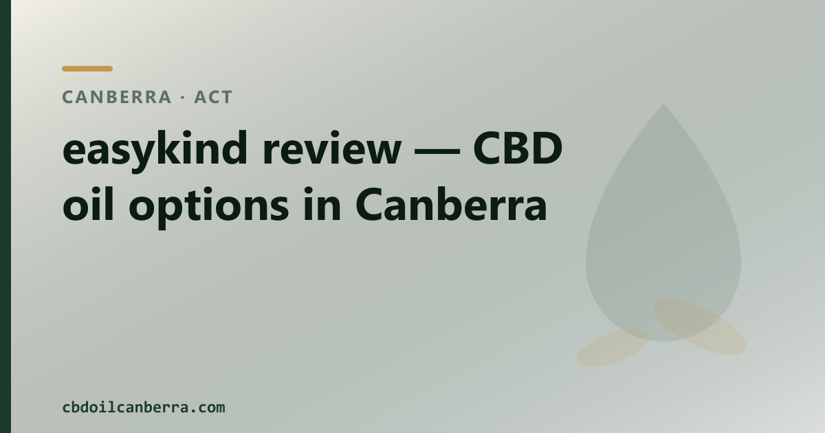 easykind review — CBD oil options in Canberra