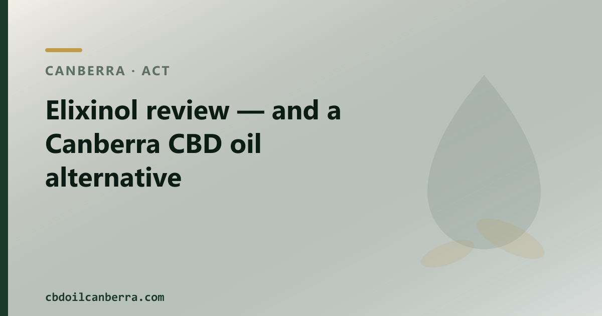 Elixinol review and a Canberra CBD oil alternative