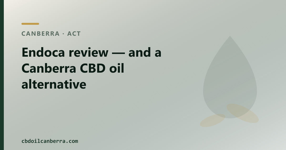 Endoca review — and a Canberra CBD oil alternative