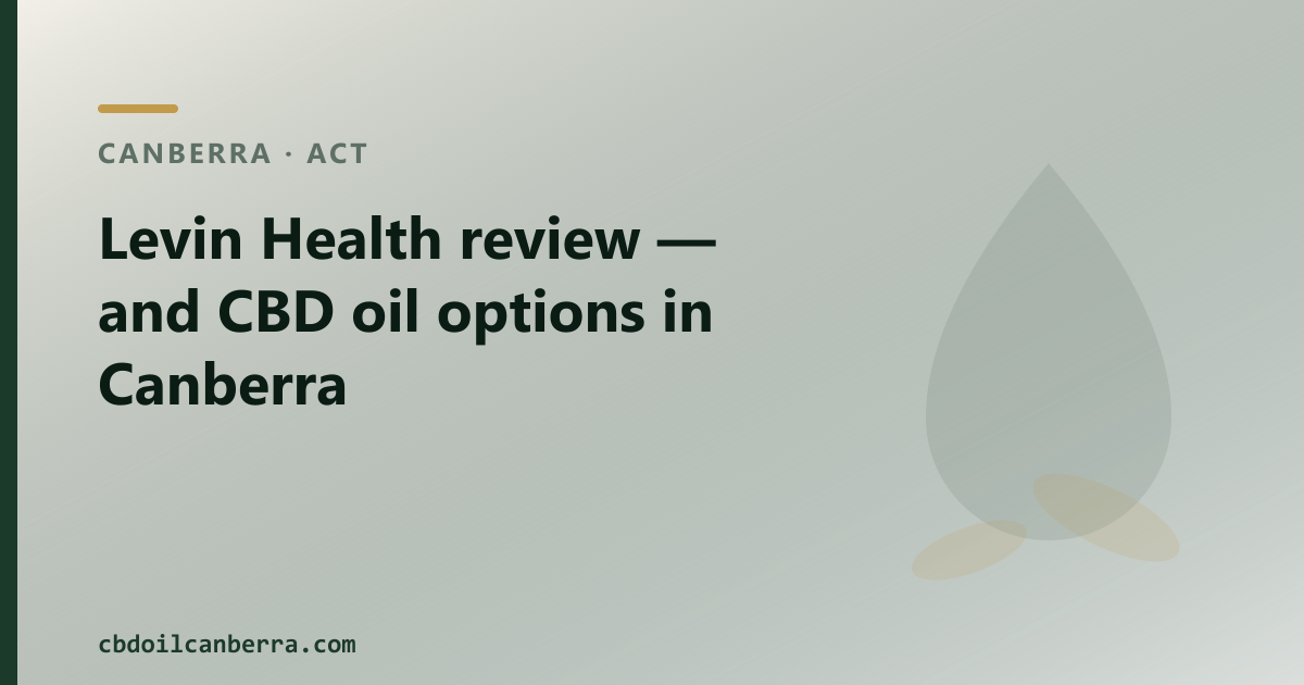 Levin Health review — and CBD oil options in Canberra