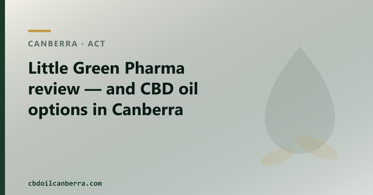 Little Green Pharma review — and CBD oil options in Canberra