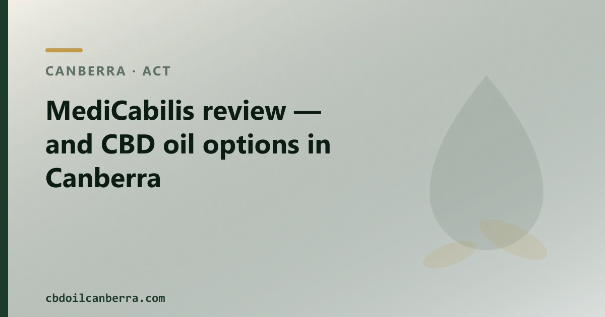 MediCabilis review — and CBD oil options in Canberra