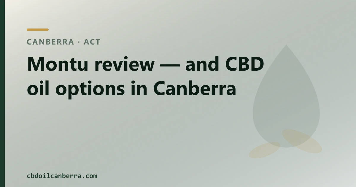 Montu review — and CBD oil options in Canberra