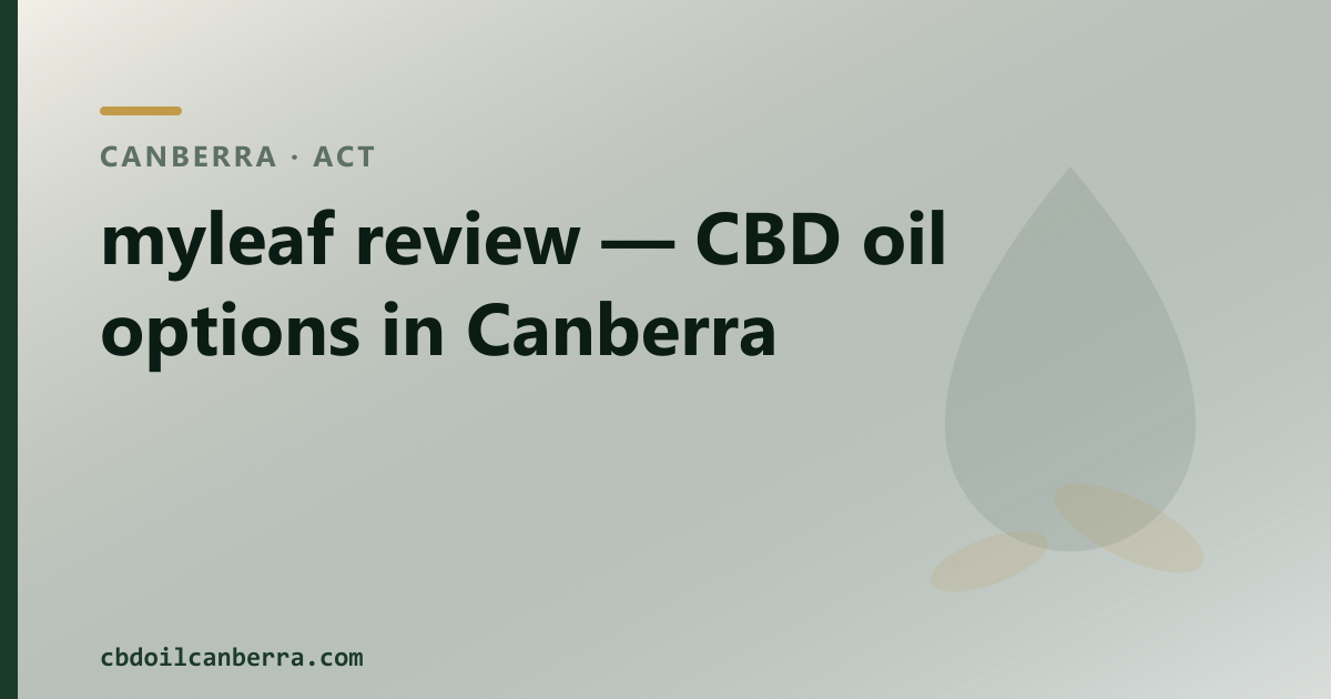myleaf review — CBD oil options in Canberra
