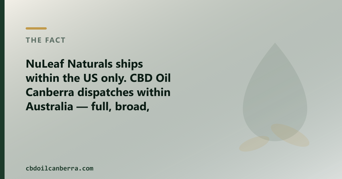 NuLeaf Naturals is full-spectrum-led; our range adds broad-spectrum plus CBG, CBN and pet oils